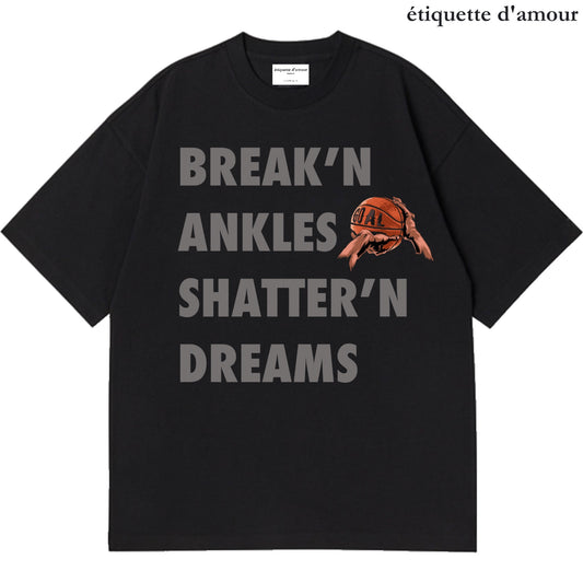 Etiquette Unisex Oversized T-Shirt - 0094 Break Ankles Shatter Dreams